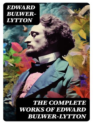 cover image of The Complete Works of Edward Bulwer-Lytton